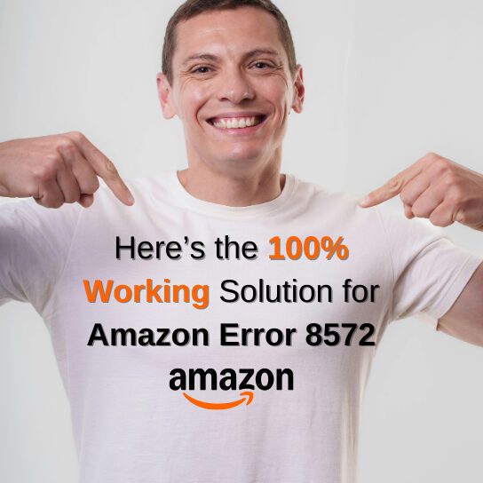 How to Fix Amazon Error Code 8572 Quickly and Easily